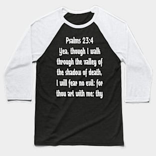 Psalms 23:4 Typography Baseball T-Shirt